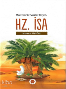 Mucizelerle Dolu Bir Hayat Hz. İsa