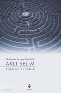 Muhasebe ve İnşa Sürecinde Aklı Selim