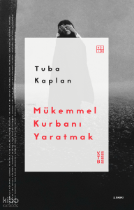 Mükemmel Kurbanı Yaratmak