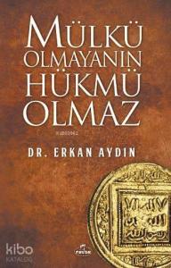 Mülkü Olmayanın Hükmü Olmaz