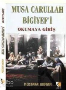 Musa Carullah Bigiyef'i Okumaya Giriş