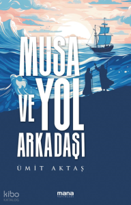 Musa ve Yol Arkadaşı