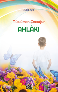 Müslüman Çocuğun Ahlakı