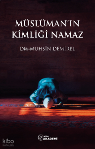 Müslüman’ın Kimliği Namaz