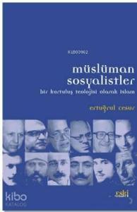 Müslüman Sosyalistler; Bir Kurtuluş Teolojisi Olarak İslam