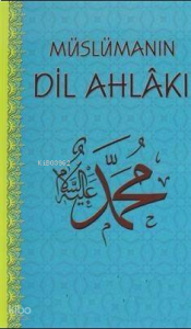 Müslümanın Dil Ahlakı