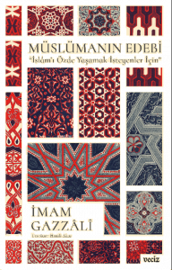 Müslümanın Edebi / İslâm’ı Özde   Yaşamak İsteyenler İçin