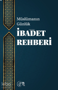 Müslümanın Günlük İbadet Rehberi
