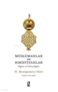 Müslümanlar ve Hıristiyanlar;Algılar ve Yanlış Algılar