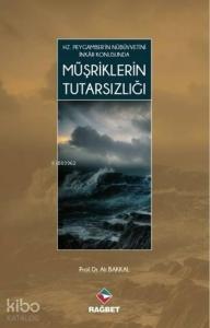 Müşriklerin Tutarsızlığı Hz.Peygamber'in Nübüvvetini İnkar Konusunda