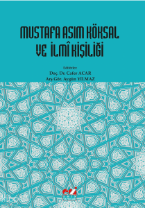 Mustafa Asım Köksal ve İlmî Kişiliği