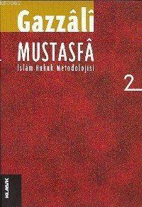 Mustasfa İslam Hukuk Metodolojisi Cilt: 2