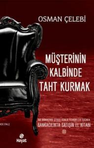 Müşterinin Kalbinde Taht Kurmak; Bankacılıkta Satışın El Kitabı 2