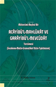 Mütercimi Meçhul Bir - Acayibü’l-Mahlukat ve Garayibü’l-Mevcüdat Tercümesi;(İnceleme-Metin-Gramatikal Dizin-Tıpkıbasım)
