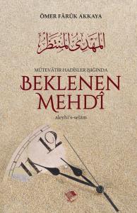 Mütevatir Hadisler Eşliğinde Beklenen Mehdi
