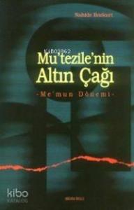 Mutezilenin Altın Çağı; Memun Dönemi