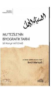 Mu'tezile'nin Biyografik Tarihi; (El-Munye ve'l-Emel)