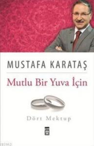 Mutlu Bir Yuva İçin Dört Mektup