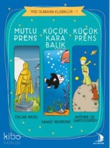 Mutlu Prens - Küçük Kara Balık - Küçük Prens; Yaşı Olmayan Klasikler 1