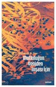 Mutluluğun  Yeniden İnşası İçin