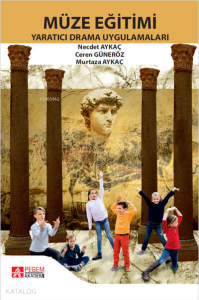 Müze Eğitimi Yaratıcı Drama Uygulamaları