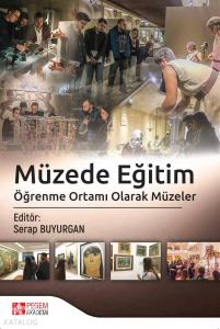 Müzede Eğitim Öğrenme Ortamı Olarak Müzeler