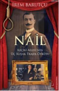 Nail; Keçili Ailesi'nin Üç Kuşak Trajik Öyküsü
