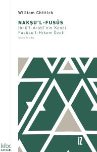 Nakşu’l-Fusûs;İbnü’l-Arab’i’nin Kendi Fusûsu’l-Hıkem Özeti