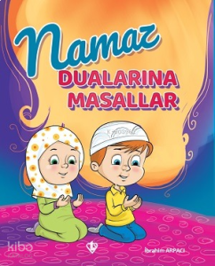 Namaz Dualarına Masallar