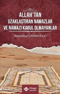 Allah’tan Uzaklaştıran Namazlar Ve Namazı Kabul Olmayanlar
