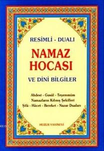 Namaz Hocası ve Dini Bilgiler; Resimli - Dualı