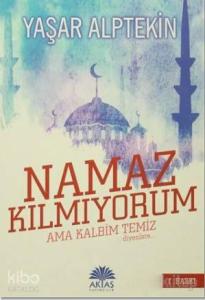 Namaz Kılmıyorum Ama Kalbim Temiz Diyenlere / Camii Jandarmaları (2 Kitap Birarada)