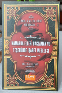 Namazda Elleri Bağlamak Ve Teşehüdde İşaret Meselesi