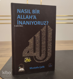 Nasil Bir Allaha İnanıyoruz?