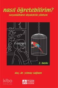 Nasıl Öğretebilirim?; Sosyokültürel Diyalektik Yöntem