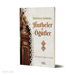 Nebilerden ve Sahabeden Hutbeler ve Öğütler