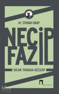 Necip Fazıl; Sıcak Yarada Kezzap