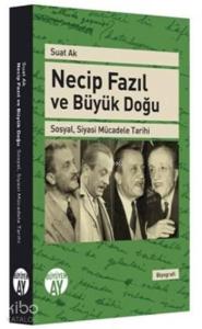 Necip Fazıl Ve Büyük Doğu; Sosyal Siyasi Mücadele Tarihi