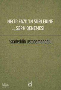 Necip Fazıl'ın Şiirlerine Şerh Denemesi