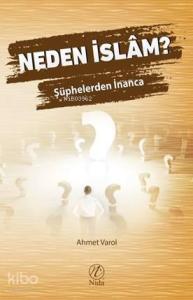 Neden İslâm?; Şüphelerden İnanca