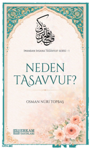 Neden Tasavvuf;İmandan İhsana Tasavvuf Serisi - 1