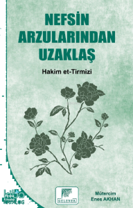 Nefsin Arzularından Uzaklaş