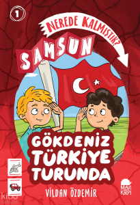 Nerede Kalmıştık: Samsun;Gökdeniz Türkiye Turunda 1