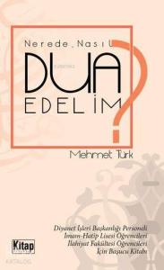 Nerede, Nasıl Dua Edelim?