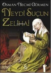 Neydi Suçun Zeliha!