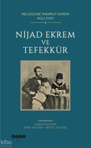 Nijad Ekrem ve Tefekkür ;Recaizade Mahmut Ekrem Külliyatı - 1