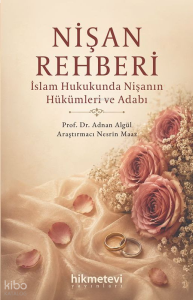 Nişan Rehberi; İslam Hukukunda Nişanın Hükümleri ve Adabı
