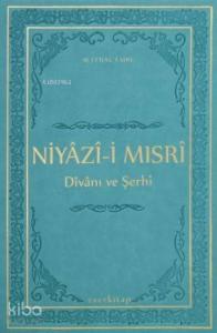 Niyazi-i Mısri Divanı ve Şerhi