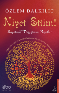 Niyet Ettim;Hayatınızı Değiştiren Niyetler