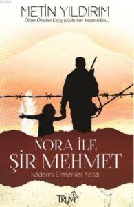 Nora İle Şir Mehmet; Kaderini Ermeniler Yazdı